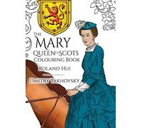 The Mary, Queen of Scots Colouring Book