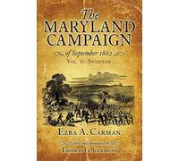 The Maryland Campaign of September 1862: Vol. II: Antietam