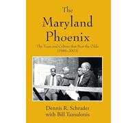 The Maryland Phoenix: The Team and Culture that Beat the Odds (1986-2003)