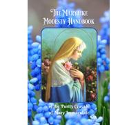The Marylike Modesty Handbook: of the Purity Crusade of Mary Immaculate