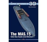 The MAS.15 Italian Navy Torpedo-armed Motorboat (Super Drawings in 3D)