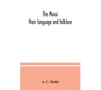 The Masai: their language and folklore