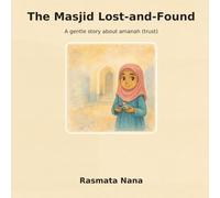 The Masjid Lost-and-Found: A Story About Amanah (Trust)