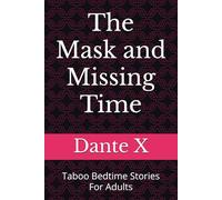 The Mask and Missing Time: Taboo Bedtime Stories For Adults