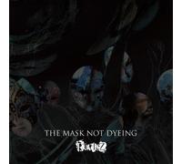 THE MASK NOT DYEING(Type-A)(DVD付)