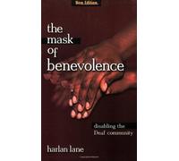 The Mask of Benevolence: Disabling the Deaf Community