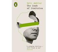 The Mask of Dimitrios: Eric Ambler (Penguin Modern Classics - Crime & Espionage)