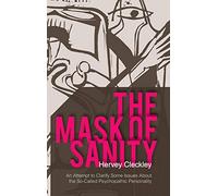 The Mask of Sanity: An Attempt to Clarify Some Issues about the So-Called Psychopathic Personality
