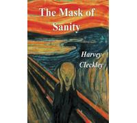 The Mask of Sanity: An Attempt to Clarify Some Issues About the So-Called Psychopathic Personality