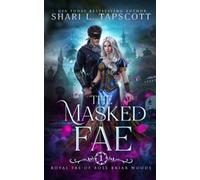 The Masked Fae: 1 (Royal Fae of Rose Briar Woods)