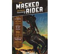 The Masked Rider Archives Volume 2