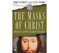 The Masks of Christ: Behind the Lies and Cover-ups About the Life of Jesus (Touchstone Books (Paperback))