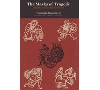 The Masks of Tragedy: Essays on Six Greek Dramas
