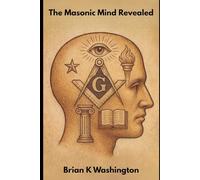 The Masonic Mind Revealed