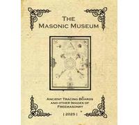 The Masonic Museum: Ancient Tracing Boards and other Images of Freemasonry