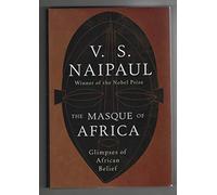 The Masque of Africa: Glimpses of African Belief