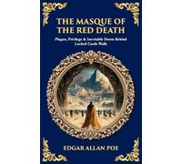 The Masque of the Red Death: Plague, Privilege & Inevitable Doom Behind Locked Castle Walls (588)