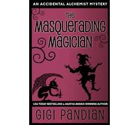 The Masquerading Magician: An Accidental Alchemist Mystery: 2