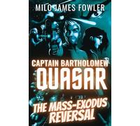 The Mass-Exodus Reversal: 2 (Captain Quasar Chronicles)