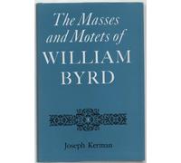 The Masses and Motets of William Byrd: Vol 1 (The Music of William Byrd)