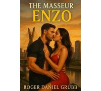 The Masseur: Enzo: Twenty Women Came for Release. He Showed Them the Sacred Within (The Masseur Series International)