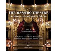 The Massimo Theatre. Architecture, art and music in Palermo