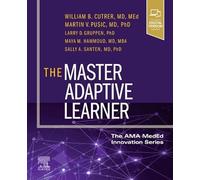 The Master Adaptive Learner: from the AMA MedEd Innovation Series