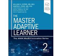 The Master Adaptive Learner (The AMA MedEd Innovation Series)
