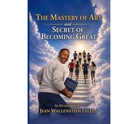 The Master Art And Secret Of Becoming Great