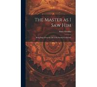 The Master as I saw Him: Being Pages From the Life of the Swami Vivekanada