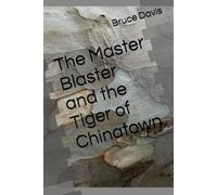 The Master Blaster and the Tiger of Chinatown