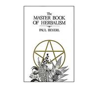 The Master Book of Herbalism