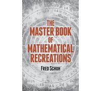 The Master Book of Mathematical Puzzles and Recreations (Dover Recreational Math)