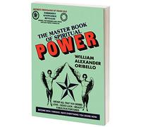 The Master Book Of Spiritual Power: Obtain All That You Desire - Love, Good Luck, Beauty, Fabulous Fortunes