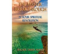 The Master Breakthrough: 24 Hour Spiritual Revolution