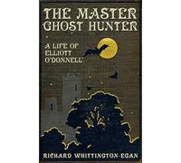 The Master Ghost Hunter: A Life of Elliott O'Donnell