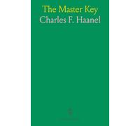 The Master Key: A practical system for focusing thought, belief, and action to achieve results