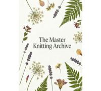 The Master Knitting Archive: Project Ledger with WPI Tracker, Pre/Post-Blocking Gauge, and 150-Row Counter Grid