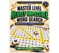 The Master Level Nearly Impossible Word Search: 100 Brutally Difficult Challenges for Expert Solvers (The Formidable Word Search Series)