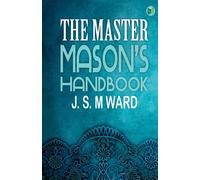 The Master Mason’s Handbook