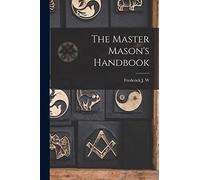 The Master Mason's Handbook