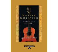 The Master Musician: Meditations on Jesus