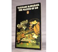 The Master of Go by Yasunari Kawabata (3-Aug-2006) Paperback