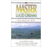 The Master of Lucid Dreams by Olga Kharitidi