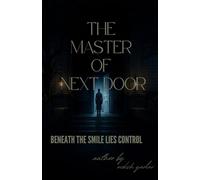 The Master Of Next Door: Beneath The Smile Lies Control
