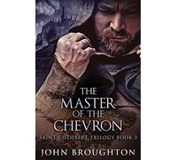 The Master Of The Chevron: 3 (Saint Cuthbert Trilogy)