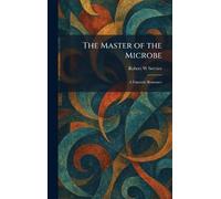 The Master of the Microbe: A Fantastic Romance