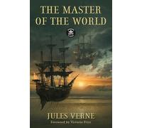 The Master of the World: Annotated Version with Foreword by Victoria Price