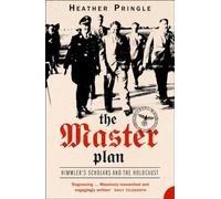 THE MASTER PLAN: Himmler's Scholars and the Holocaust