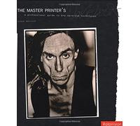 The Master Printer's Workbook: A Professional Guide to Black and White Darkroom Techniques